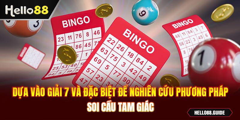 Dựa vào giải 7 và đặc biệt để nghiên cứu phương pháp soi cầu tam giác